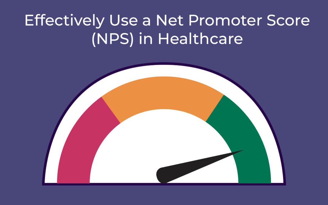 Effectively Use Net Promoter Score NPS in a Healthcare Organization; picture shows Net Promoter Score in Healthcare. scale