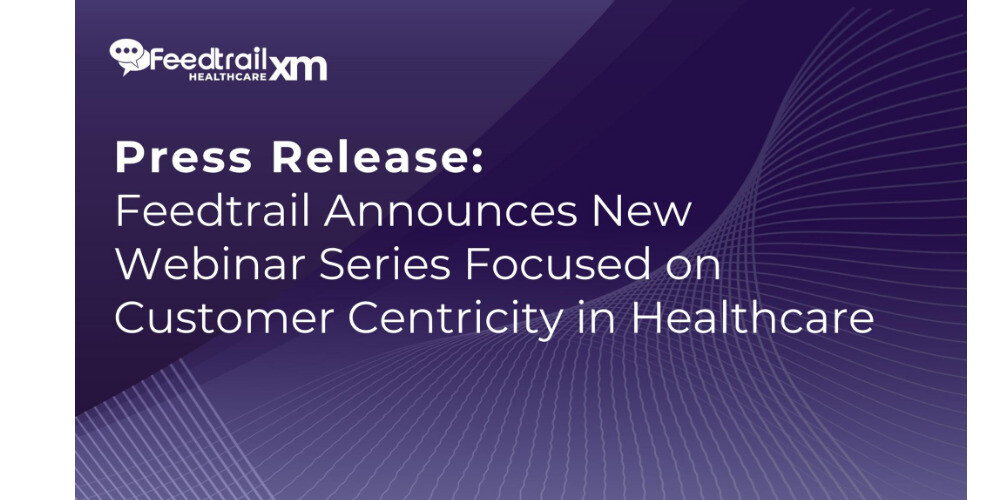 New Webinar Series Focused on Customer Centricity in Healthcare