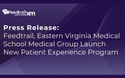 Feedtrail, Eastern Virginia Medical School Medical Group Launch New Patient Experience Program