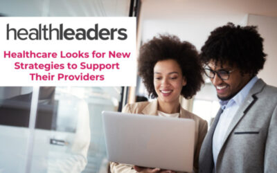 HealthLeaders: Healthcare Looks for New Strategies to Support Their Providers